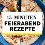 schnelles abendessen 15 minuten rezepte fur euren 2026 07 22 014321 1